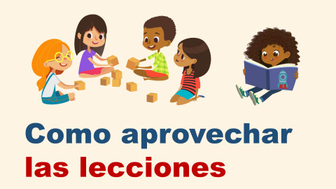 ¿Cómo aprovechar las lecciones?